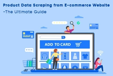 Product Data Scraping From E-Commerce Website: The Ultimate Guide