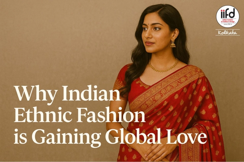 Why Indian Ethnic Fashion is Gaining Global Love