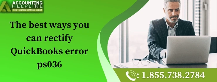 The best ways you can rectify QuickBooks error ps036