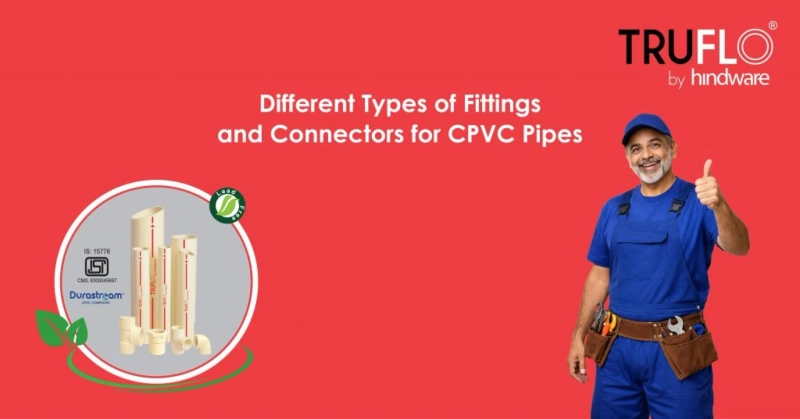 Different Types of Fittings and Connectors for CPVC Pipes