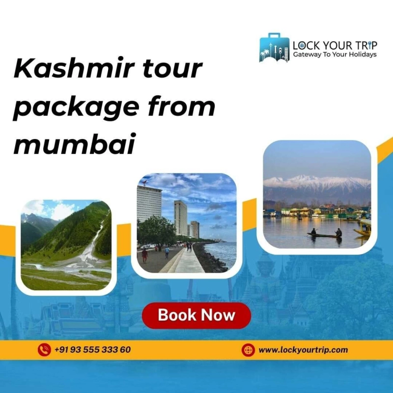 Unlock the Beauty: Kashmir Tour Package from Mumbai with Lock Your Trip