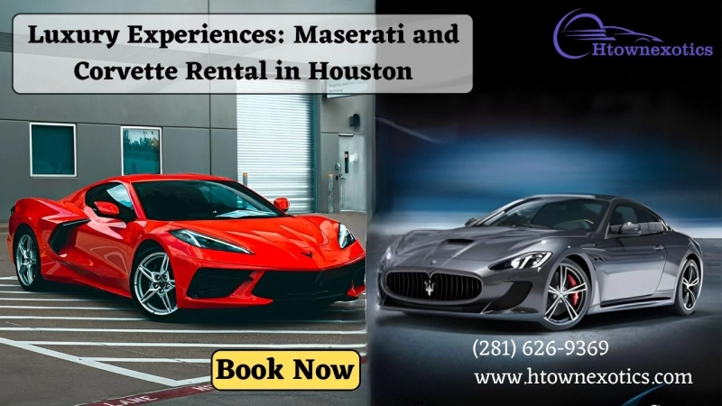 Luxury Experiences: Maserati and Corvette Rental in Houston