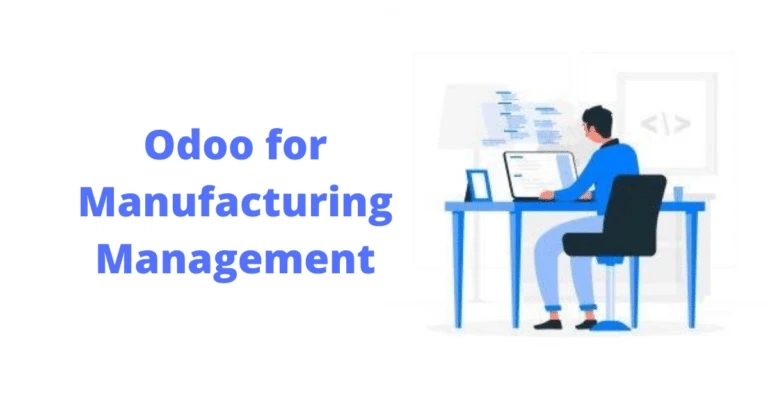 Why Should You Choose Odoo for Manufacturing Management