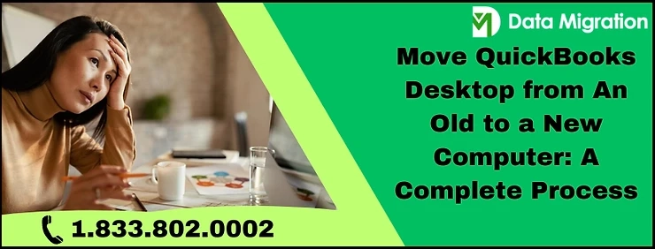 Complete Guide: How to Move QuickBooks Desktop from Old to New Computer