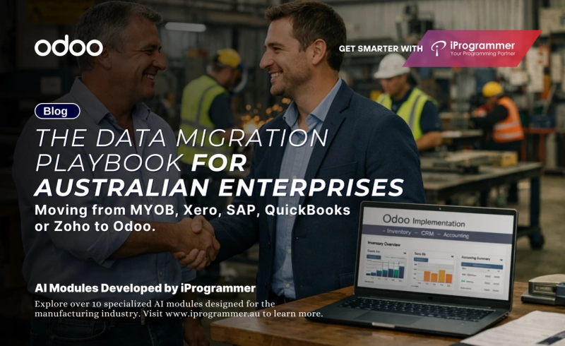 The Data Migration Playbook for Australian Enterprises Moving from MYOB, Xero, SAP, QuickBooks or Zoho to Odoo