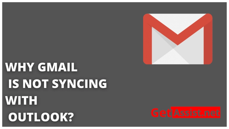 Why Gmail is not syncing with Outlook?