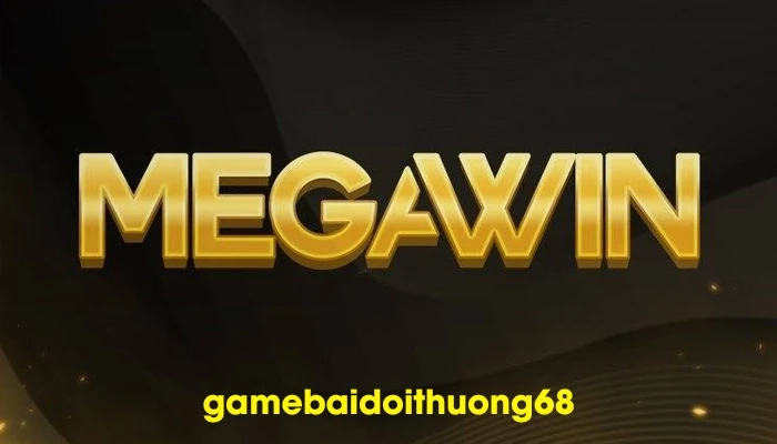 Megawin cổng game dân gian đổi thưởng uy tín dành cho cơ thủ