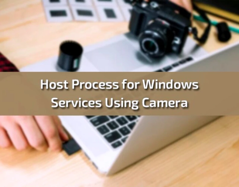 Host Process for Windows Services Using Camera