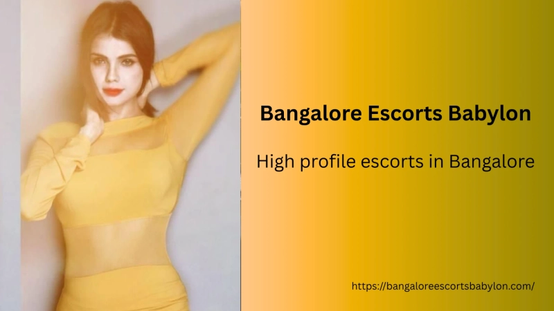 High Profile Escorts in Bangalore – Unmatched Luxury with Bangalore Escorts Babylon