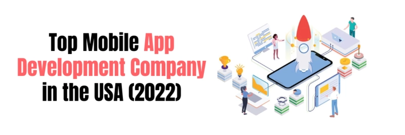 Top Mobile App Development Company in the USA (2022)