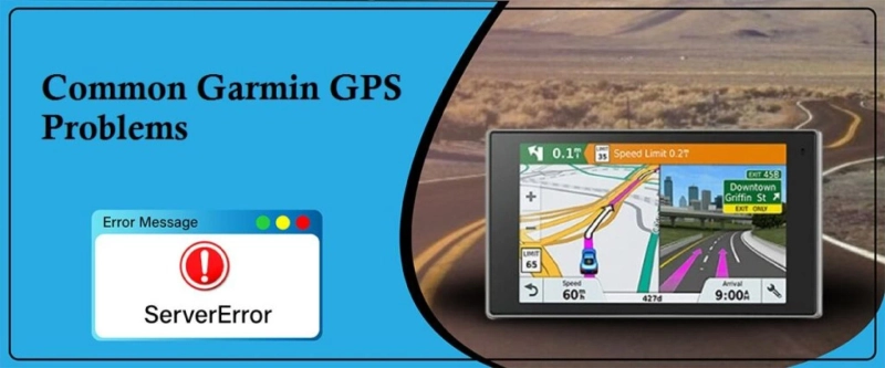 Guide To Fix Common Garmin GPS Problems