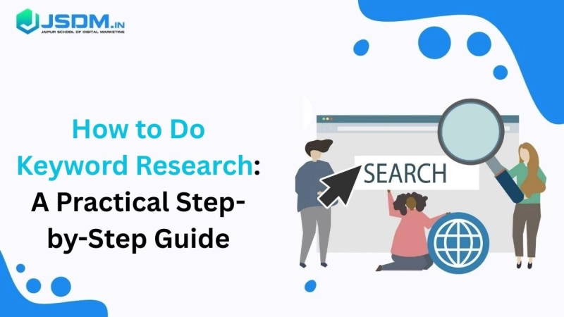 How to Do Keyword Research: A Practical Step-by-Step Guide