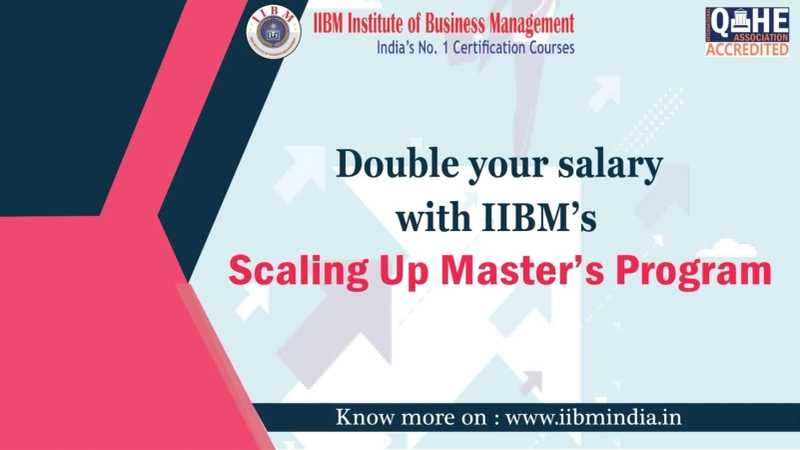 Double your salary with IIBM’s Scaling Up Master’s Program