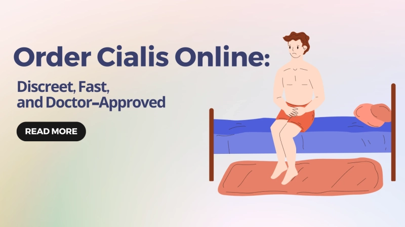 Order Cialis Online: Discreet, Fast, and Doctor-Approved
