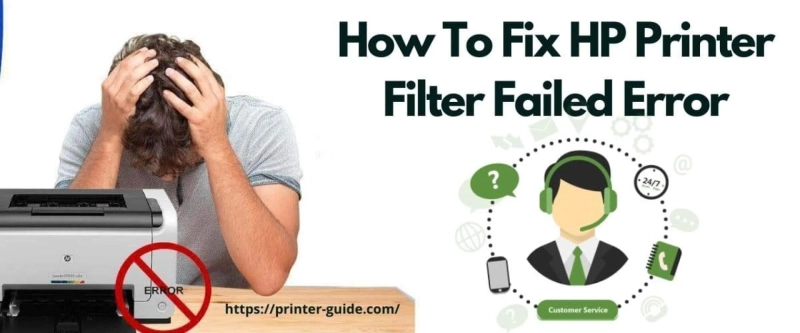 How To Troubleshoot And Fix HP Printer Filter Failed Error