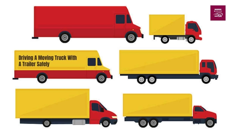 Driving A Moving Truck With A Trailer Safely
