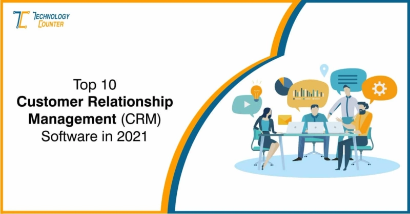 Top 10 CRM (Customer Relationship Management) Software in 2021