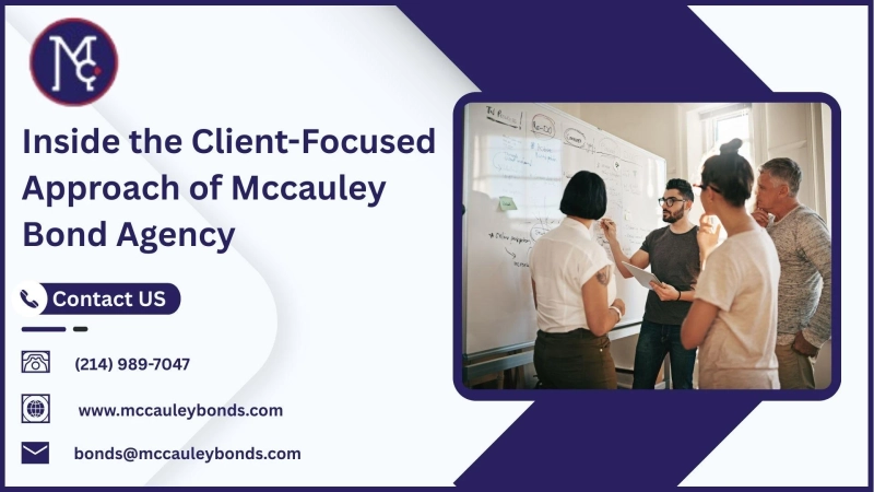 Inside the Client-Focused Approach of Mccauley Bond Agency