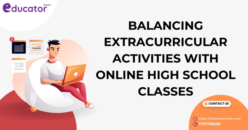 How to manage extracurricular activities alongside online high school classes?