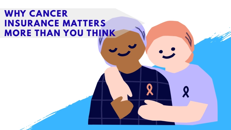 Why Cancer Insurance Matters More Than You Think