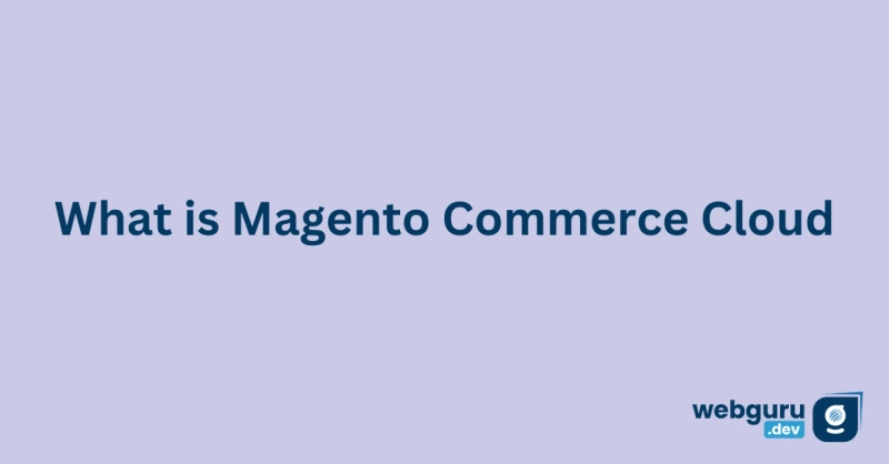 What is Magento Commerce Cloud