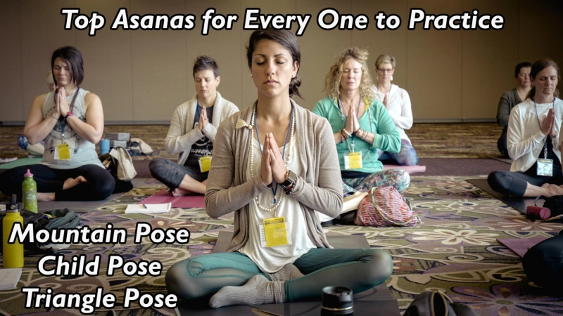 Top Asanas for Every One to Practice