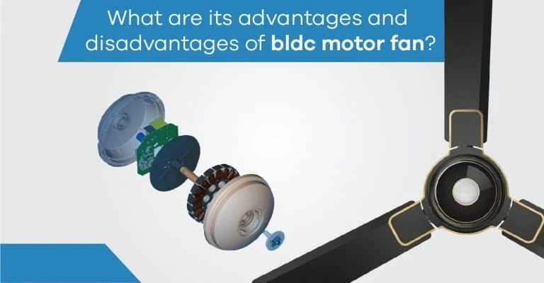 What are the Advantages and Disadvantages of BLDC Motor Fan?