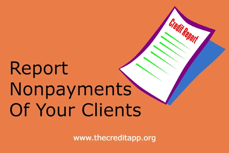 How to report a customer credit bureau for not paying?