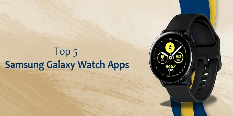 Top 5 Samsung Galaxy Watch Apps