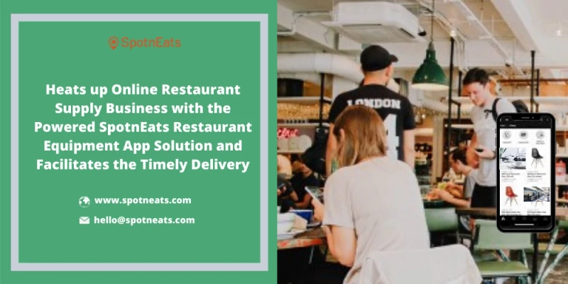 How SpotnEats Restaurant Equipment App Solution Assists To Launch Your Restaurant Supply Business?