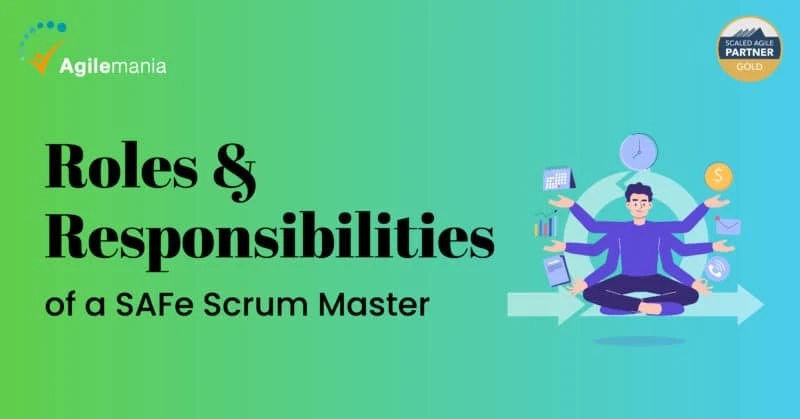 What Is the Role & Responsibilities of a SAFe® Scrum Master?