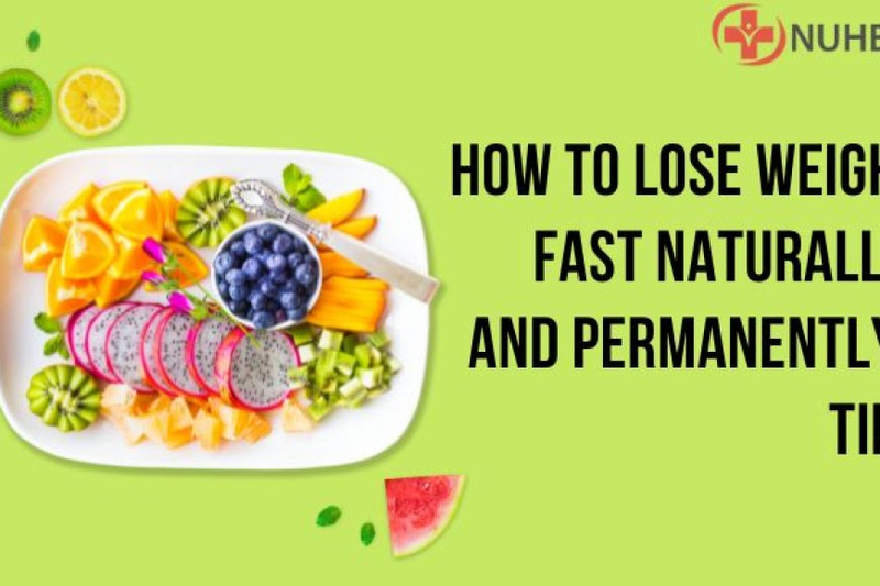 How To Lose Weight Fast Naturally And Permanently: Tips