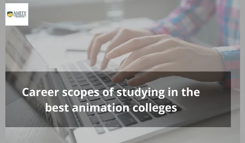 What are the career scopes of studying in the best animation colleges in Mumbai?