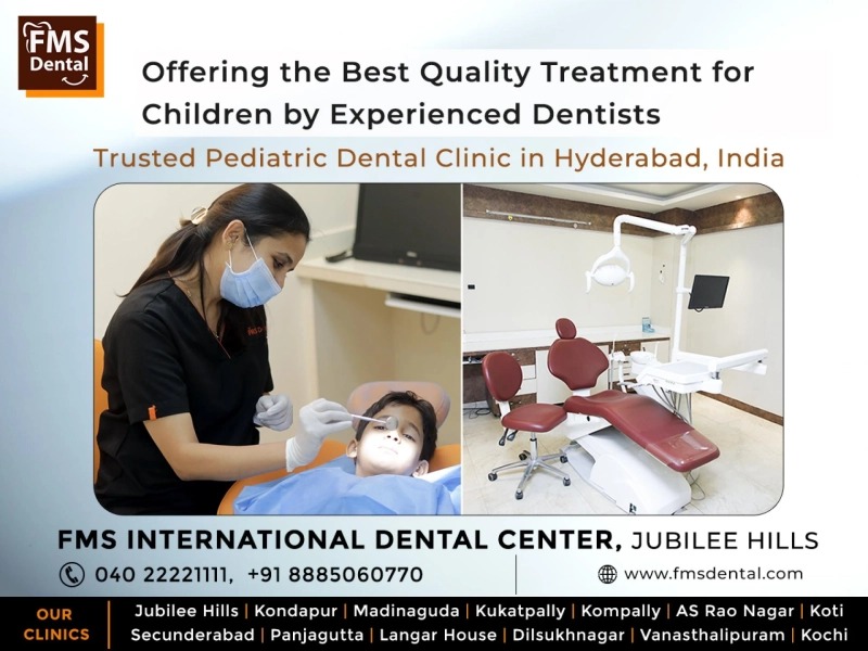 Child Dental Care in Hyderabad - Pediatric Dentistry at FMS Dental