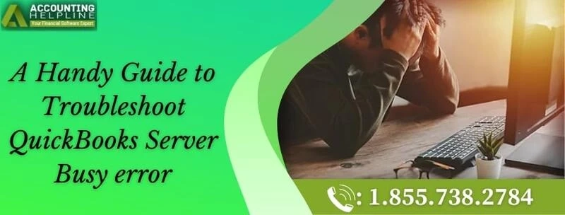 A complete way to eliminate QuickBooks Server Busy Error