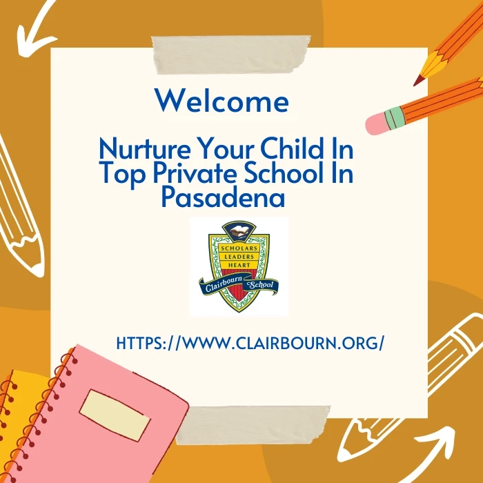 Nurture Your Child In Top Private School In Pasadena