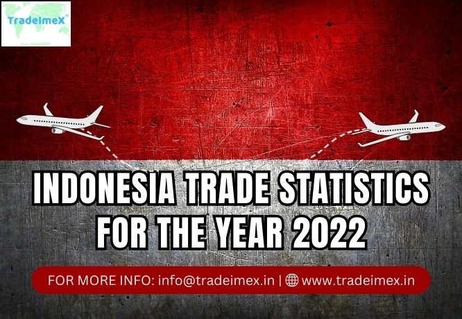 INDONESIA TRADE STATISTICS FOR THE YEAR 2022