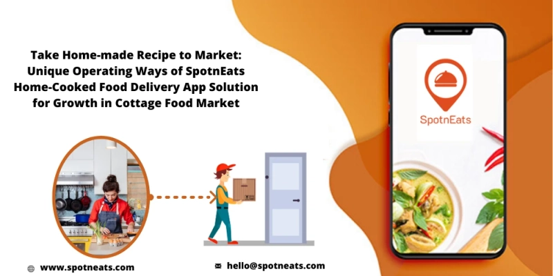 Introduce Your Own Home Made Food Delivery Marketplace Business Using SpotnEats Delivery App Solution