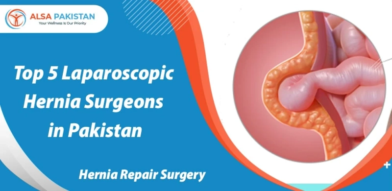 One of Best Hernia Surgeons in Pakistan