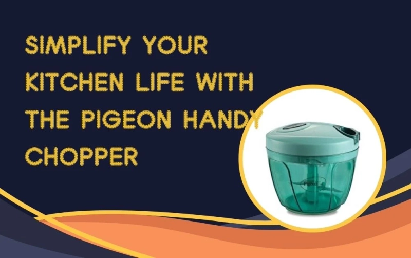 Simplify Your Kitchen Life with the Pigeon Handy Chopper