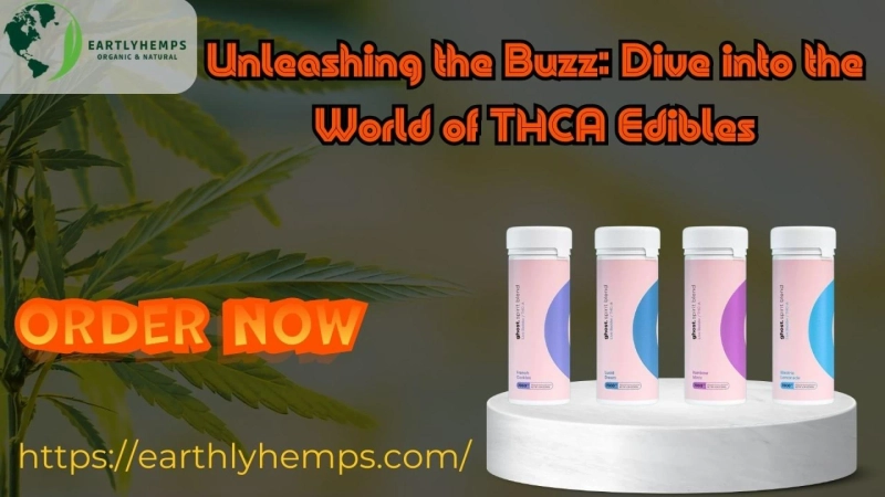 Unleashing the Buzz: Dive into the World of THCA Edibles