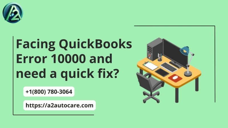 QuickBooks Error 10000: Causes, Fixes, and How to Resolve It Quickly