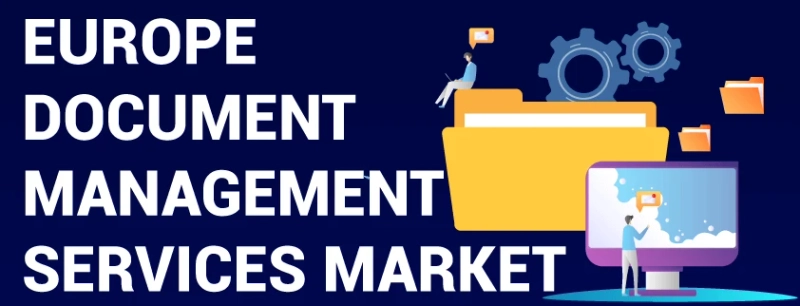 Europe Document Management Services Market Analysis, Key Players, Business Opportunities, Share, Trends, High Demand and Growth Forecast 2023-2029