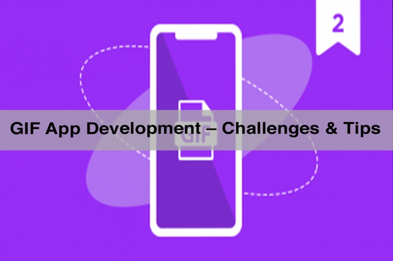GIF App Development – Challenges & Tips