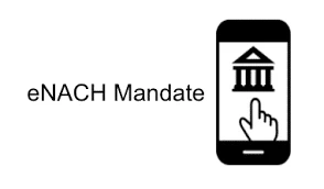 Everything You Need To Know About Enach And E-Mandate