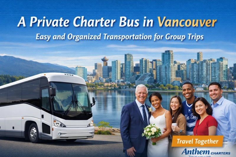 Frustrated with Public Transport for Group Trips? Choose a Private Charter Bus in Vancouver