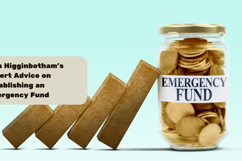 Sam Higginbotham's Expert Advice on Establishing an Emergency Fund