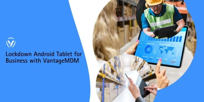 How to Lockdown Android Tablets for Business Security and Productivity