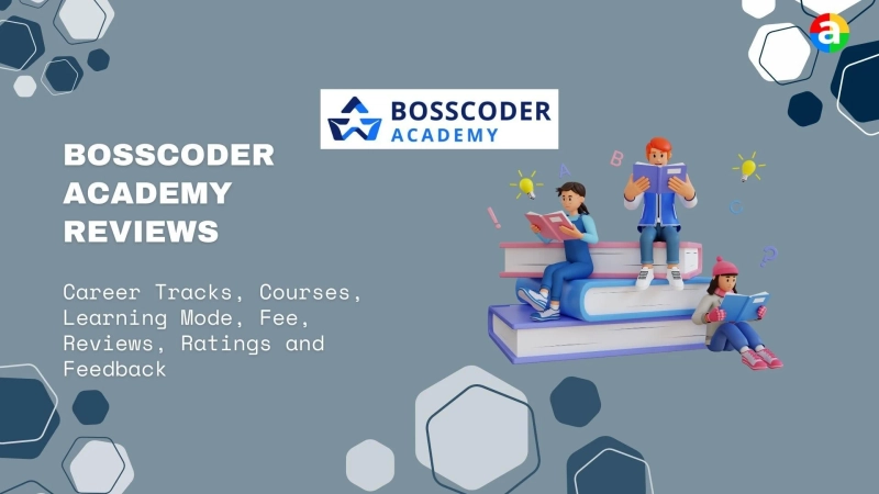 Bosscoder Academy Reviews for Your best Career Tracks, Fee and Placement