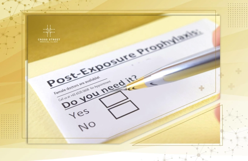 PEP Treatment Within 72 Hours Singapore | Cross Street Medical Clinic